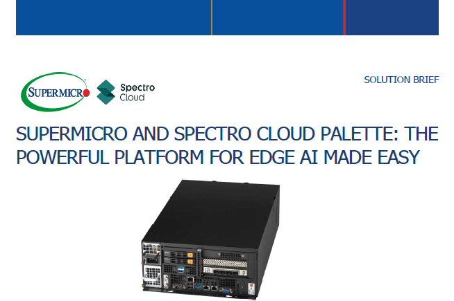 Solution Brief - Supermicro and Spectro Cloud Palette: The Powerful Platform for Edge AI Made Easy